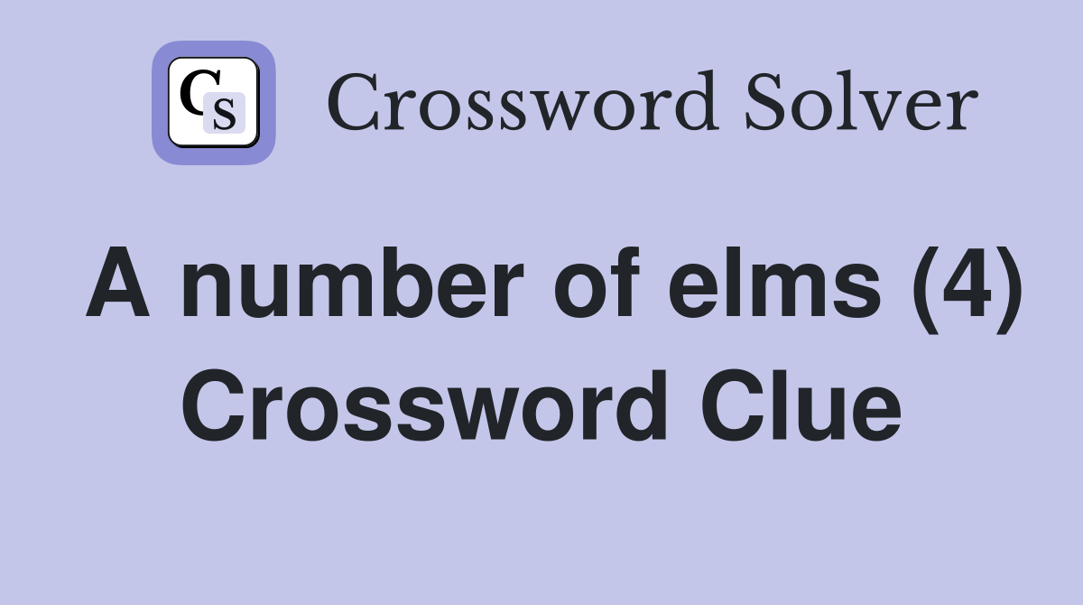 A number of elms (4) Crossword Clue