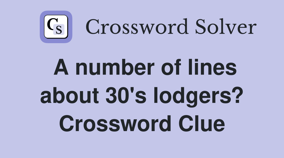 A number of lines about 30's lodgers? Crossword Clue