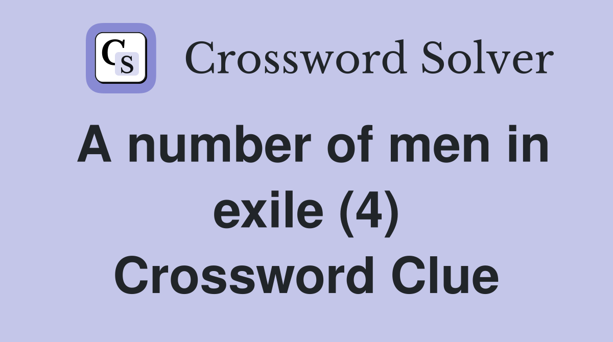 A number of men in exile (4) Crossword Clue