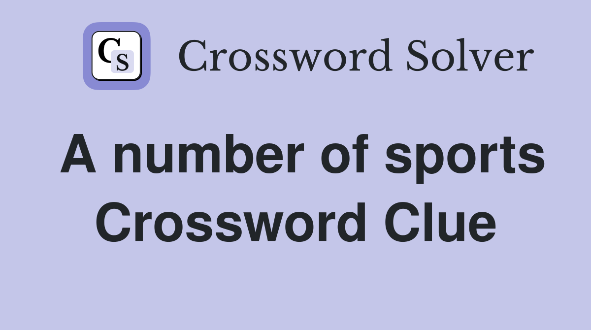 A number of sports Crossword Clue