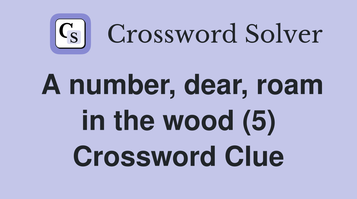 A number, dear, roam in the wood (5) Crossword Clue