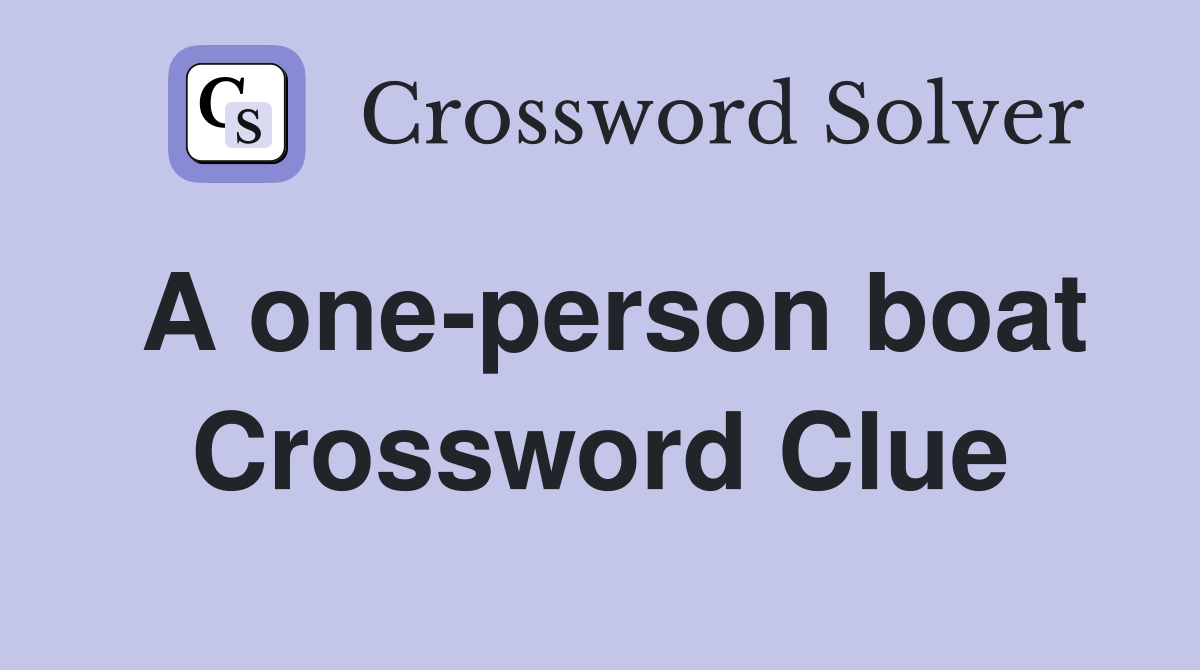 A one-person boat Crossword Clue