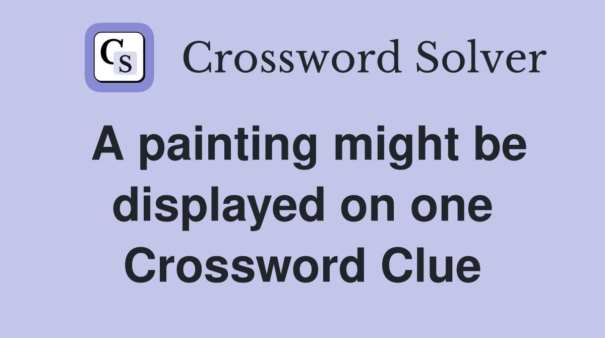 A painting might be displayed on one Crossword Clue