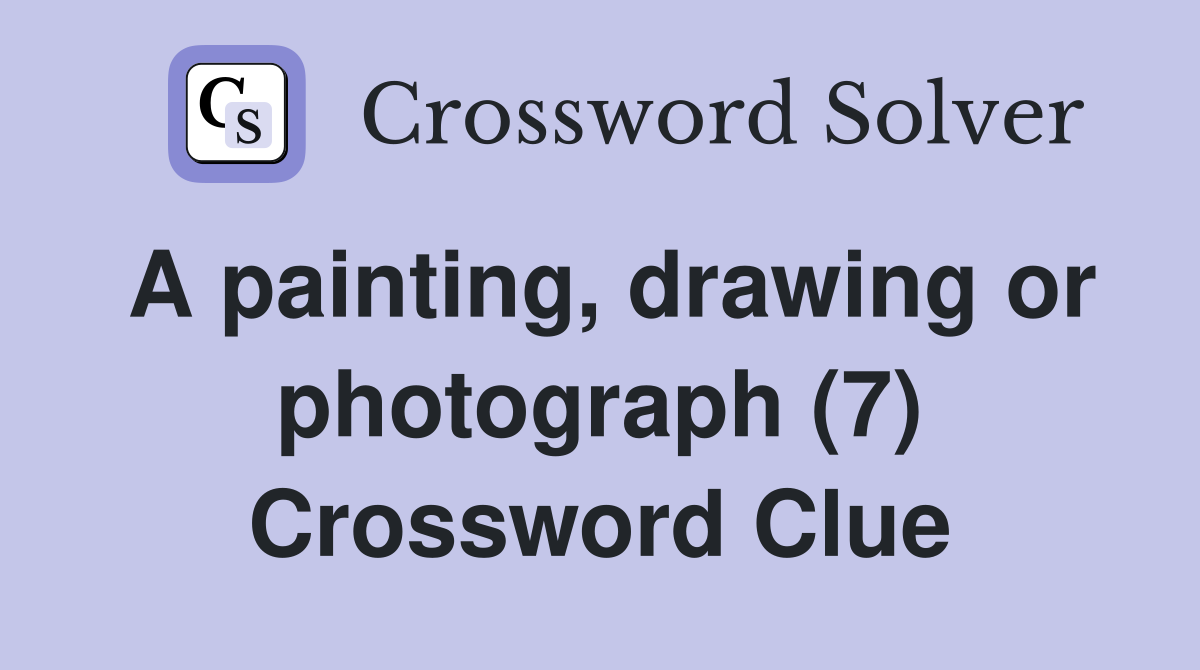 A painting, drawing or photograph (7) Crossword Clue