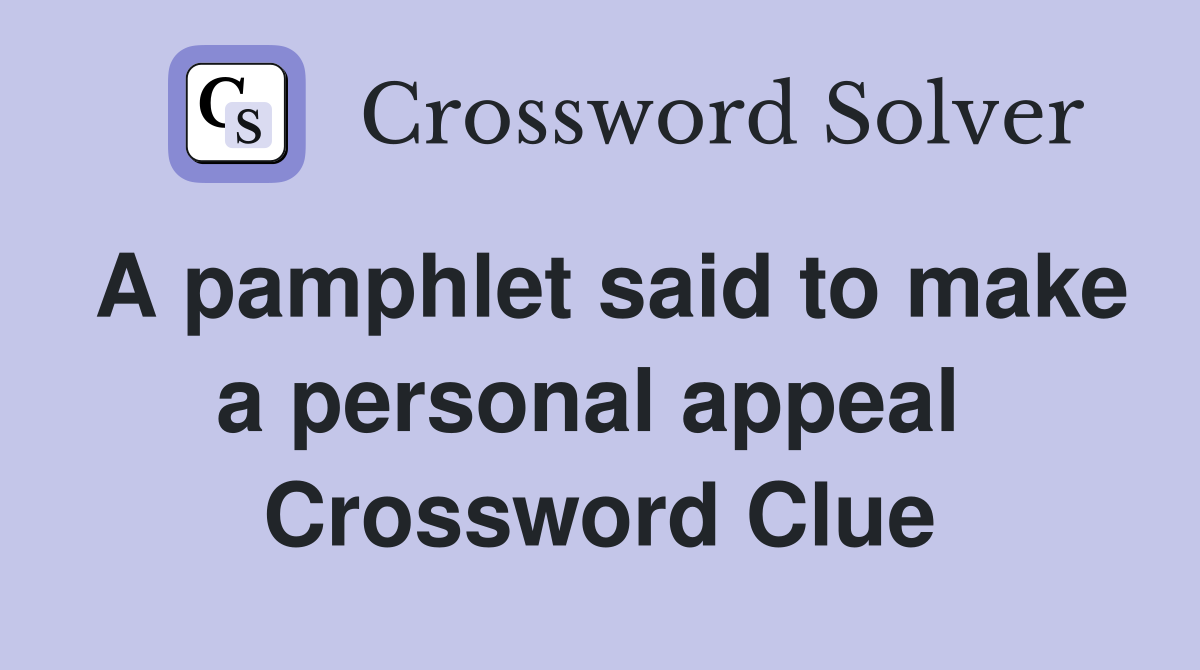 A pamphlet said to make a personal appeal  Crossword Clue