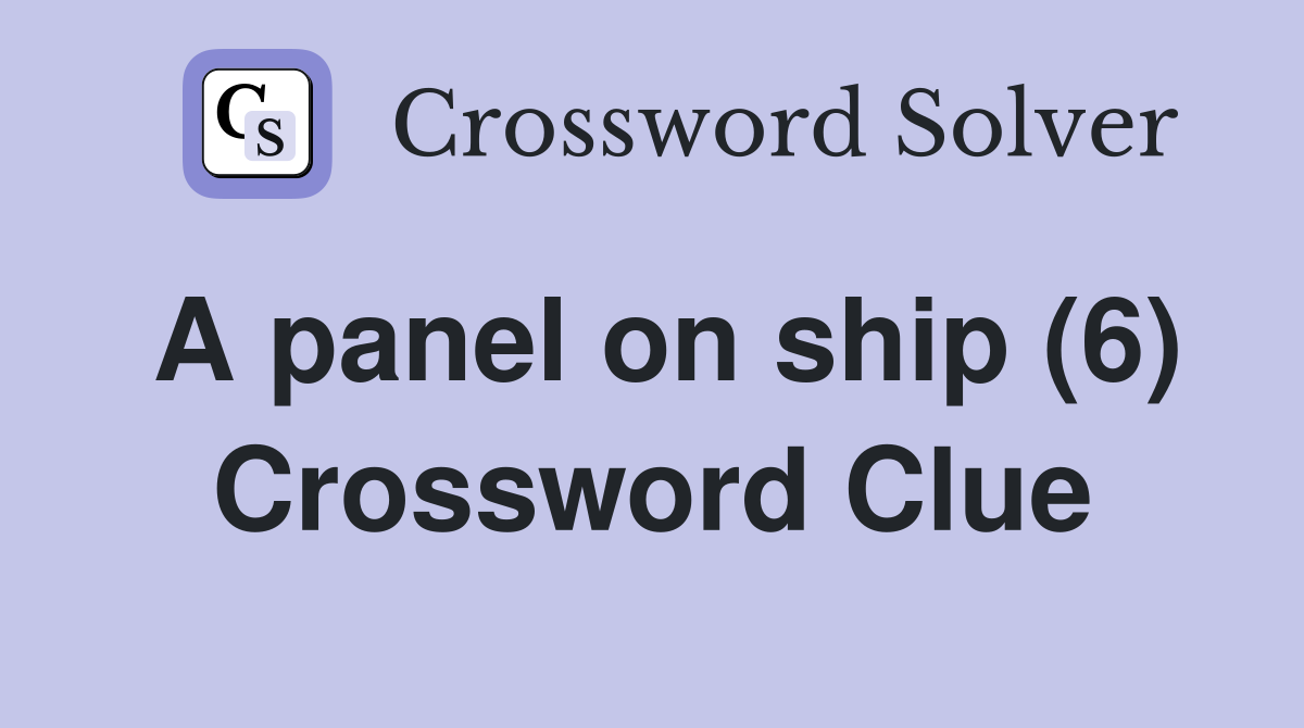 A panel on ship (6) Crossword Clue