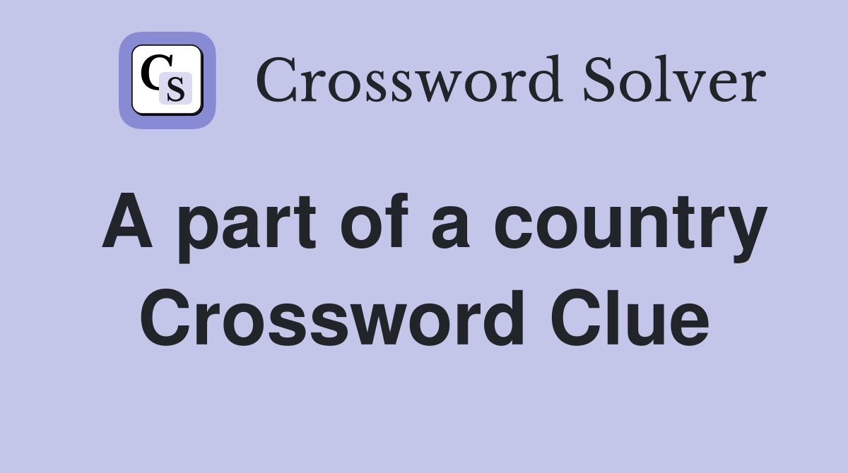 A part of a country Crossword Clue