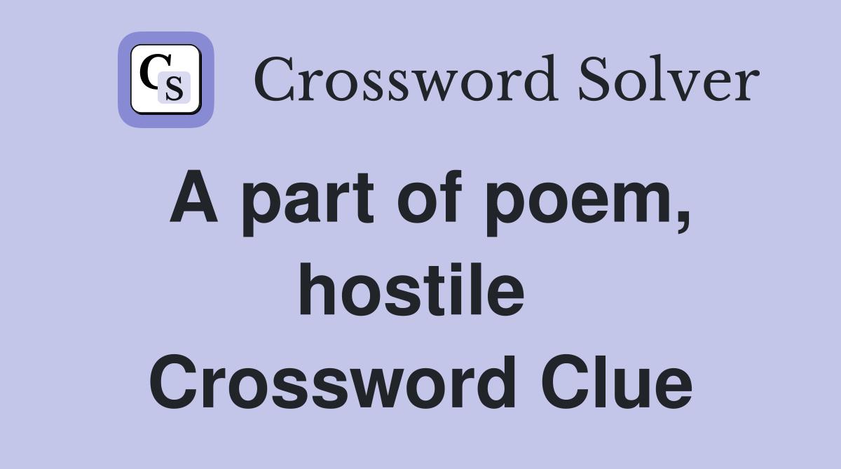 A part of poem, hostile  Crossword Clue