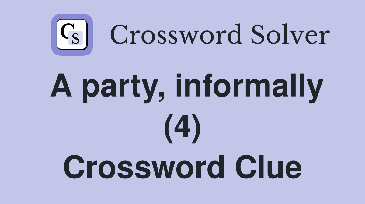 A party, informally (4) Crossword Clue
