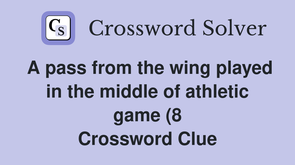 A pass from the wing played in the middle of athletic game (8 A pass from the wing played in the middle of athletic game (8