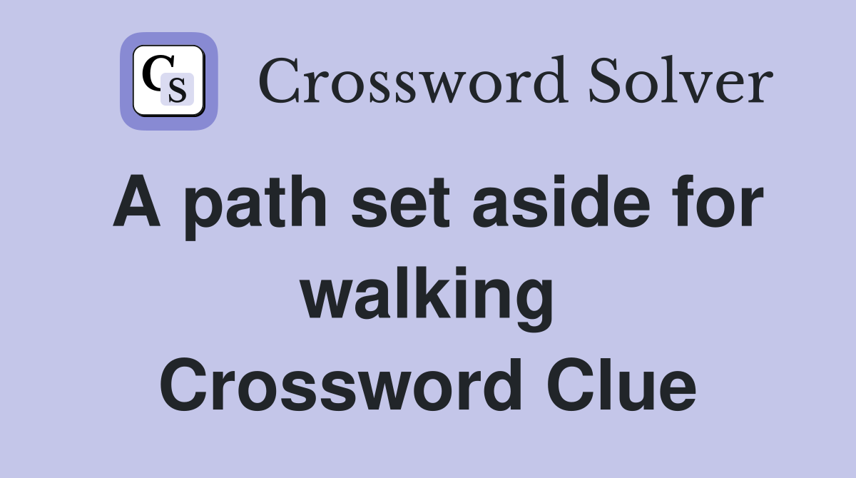 A path set aside for walking Crossword Clue