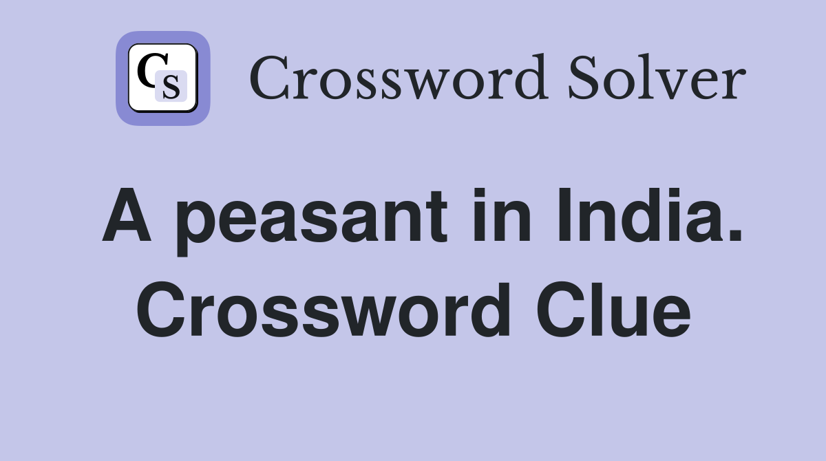 A peasant in India. Crossword Clue