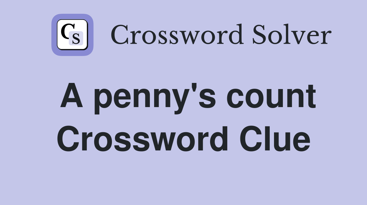 A penny's count Crossword Clue