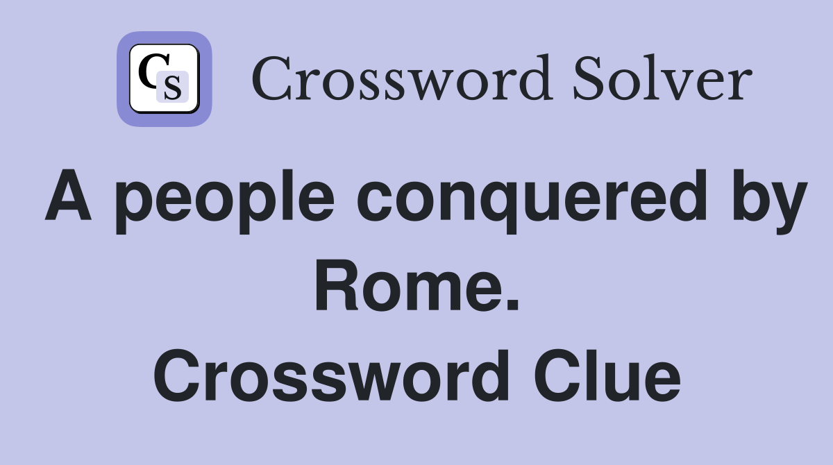 A people conquered by Rome. Crossword Clue