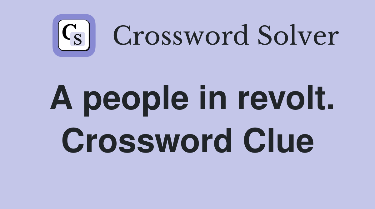 A people in revolt. Crossword Clue