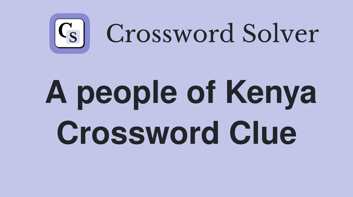 A people of Kenya Crossword Clue