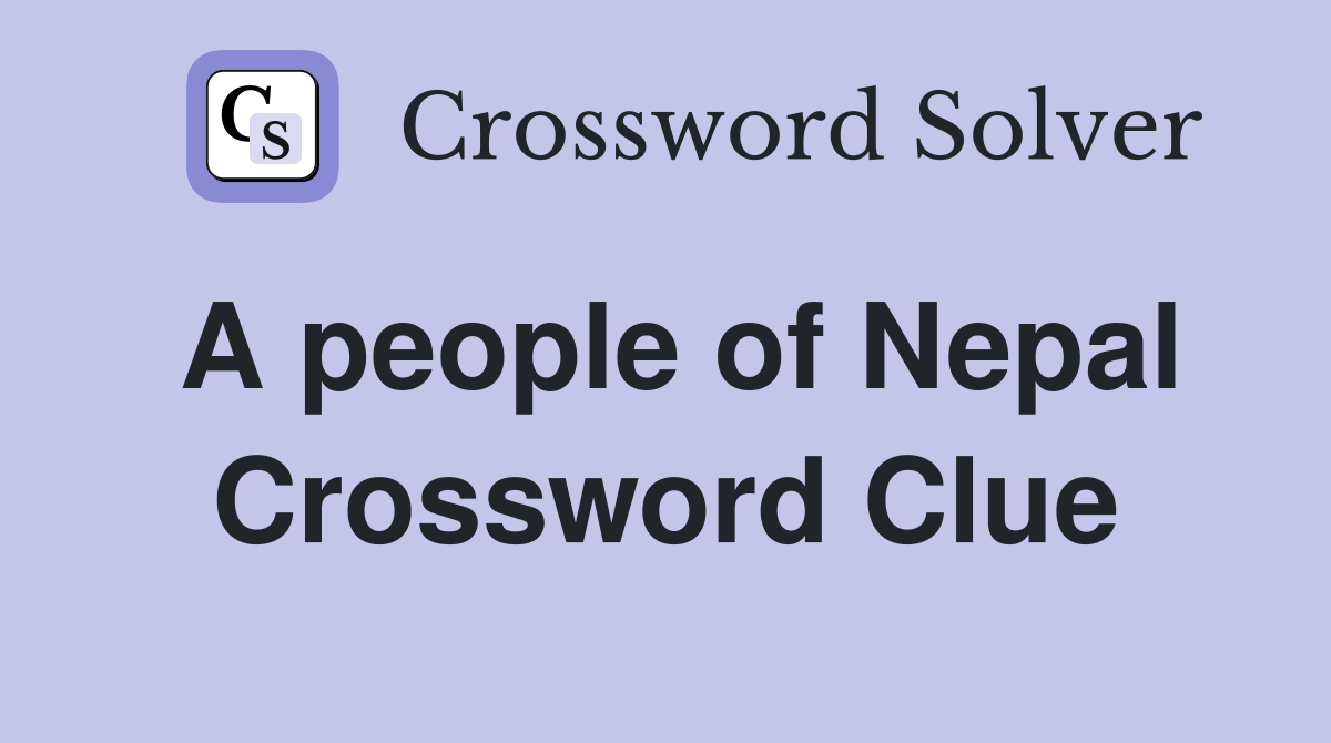 A people of Nepal Crossword Clue