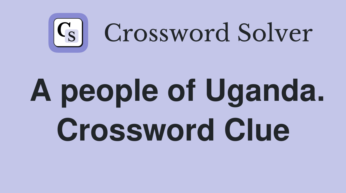 A people of Uganda. Crossword Clue