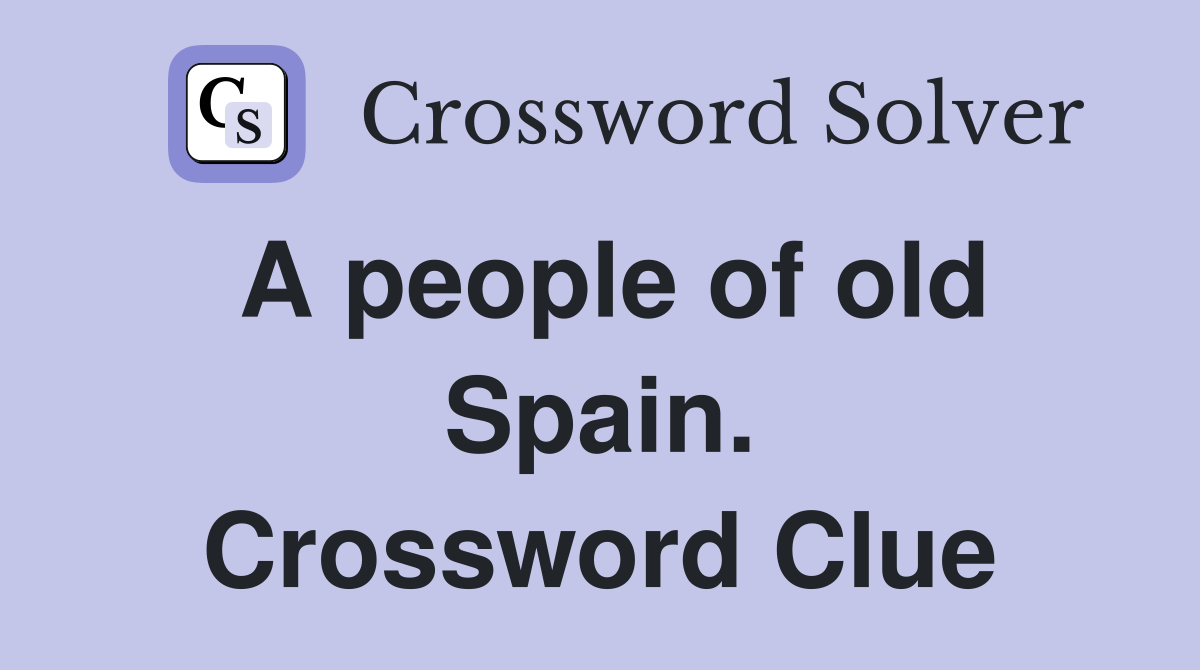 A people of old Spain. Crossword Clue