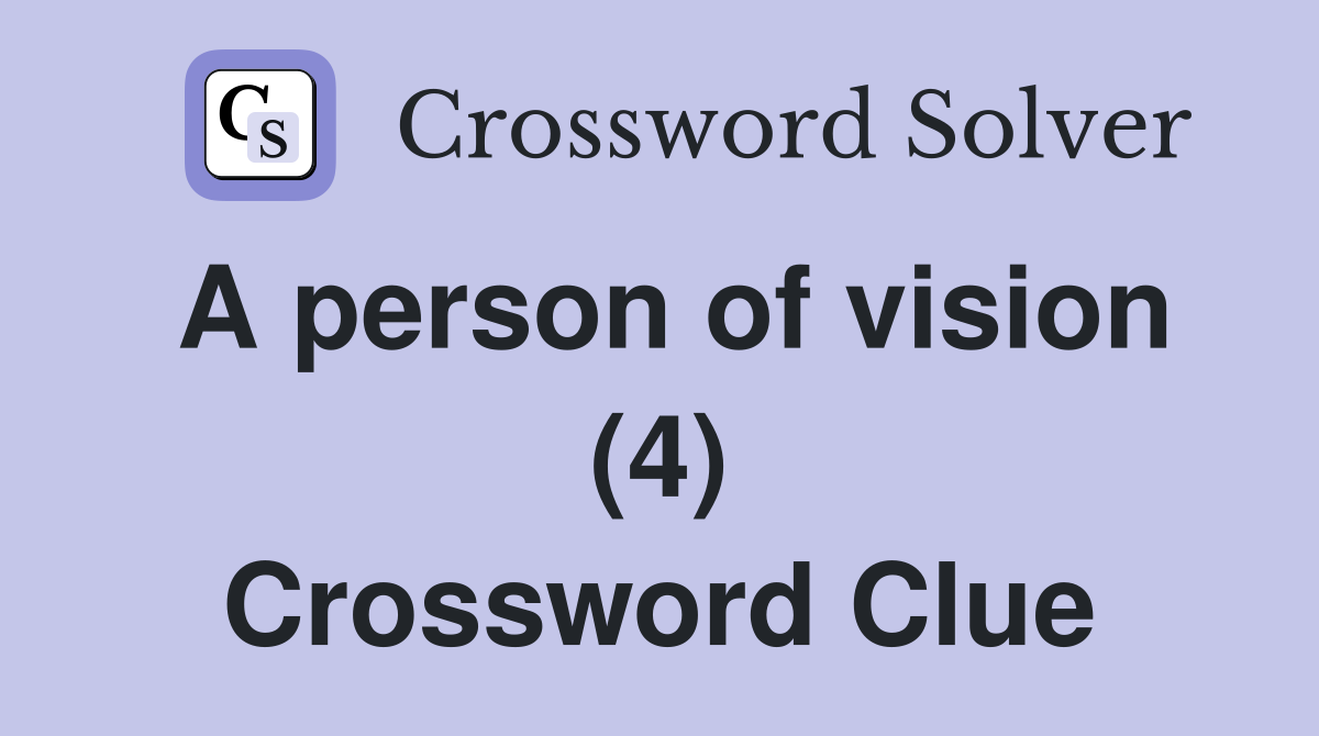 A person of vision (4) Crossword Clue