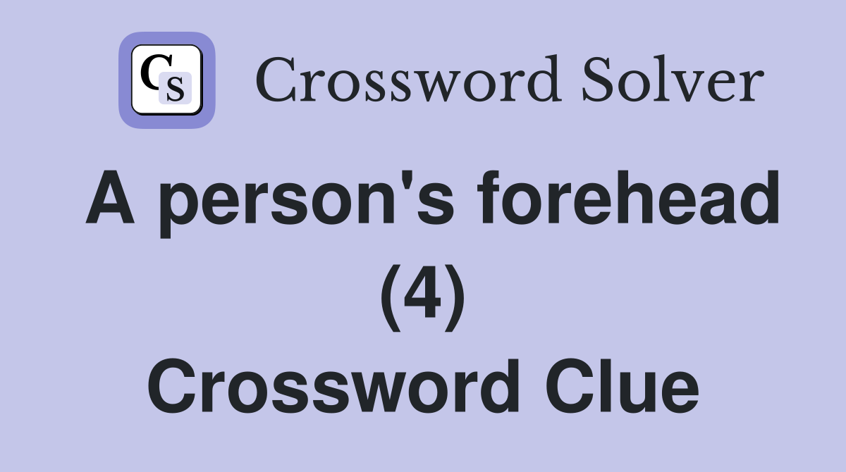 A person's forehead (4) Crossword Clue
