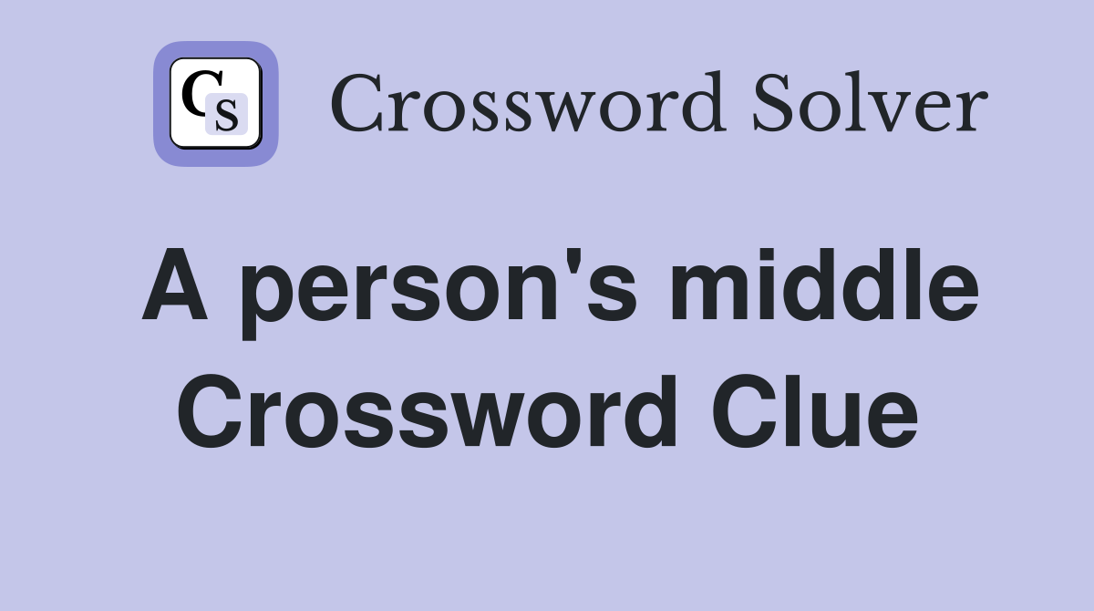 A person's middle Crossword Clue