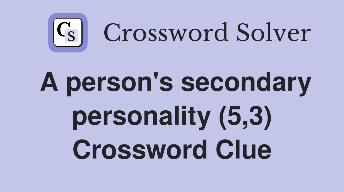 A person's secondary personality (5,3) Crossword Clue