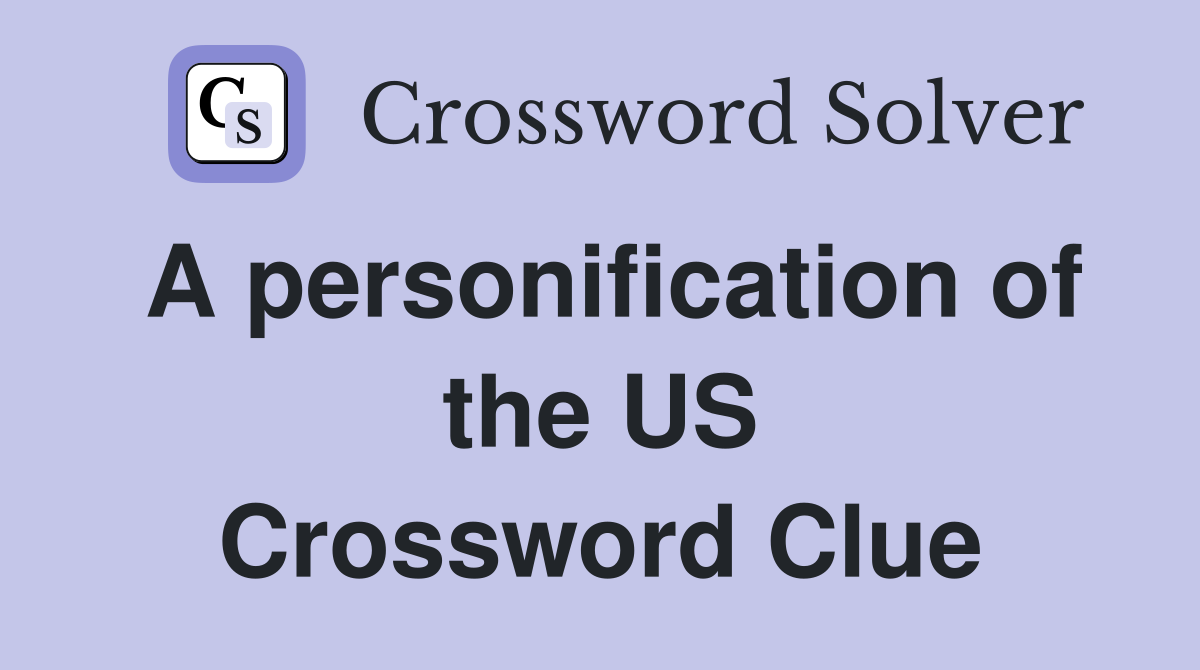 A personification of the US Crossword Clue