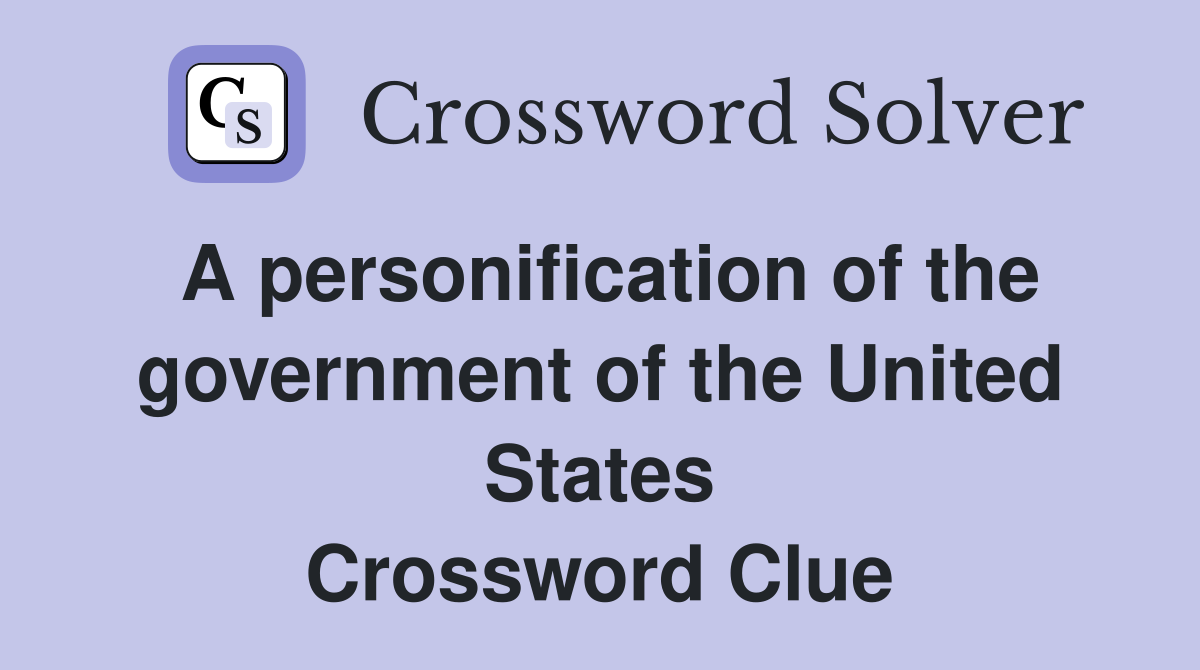 A personification of the government of the United States Crossword Clue