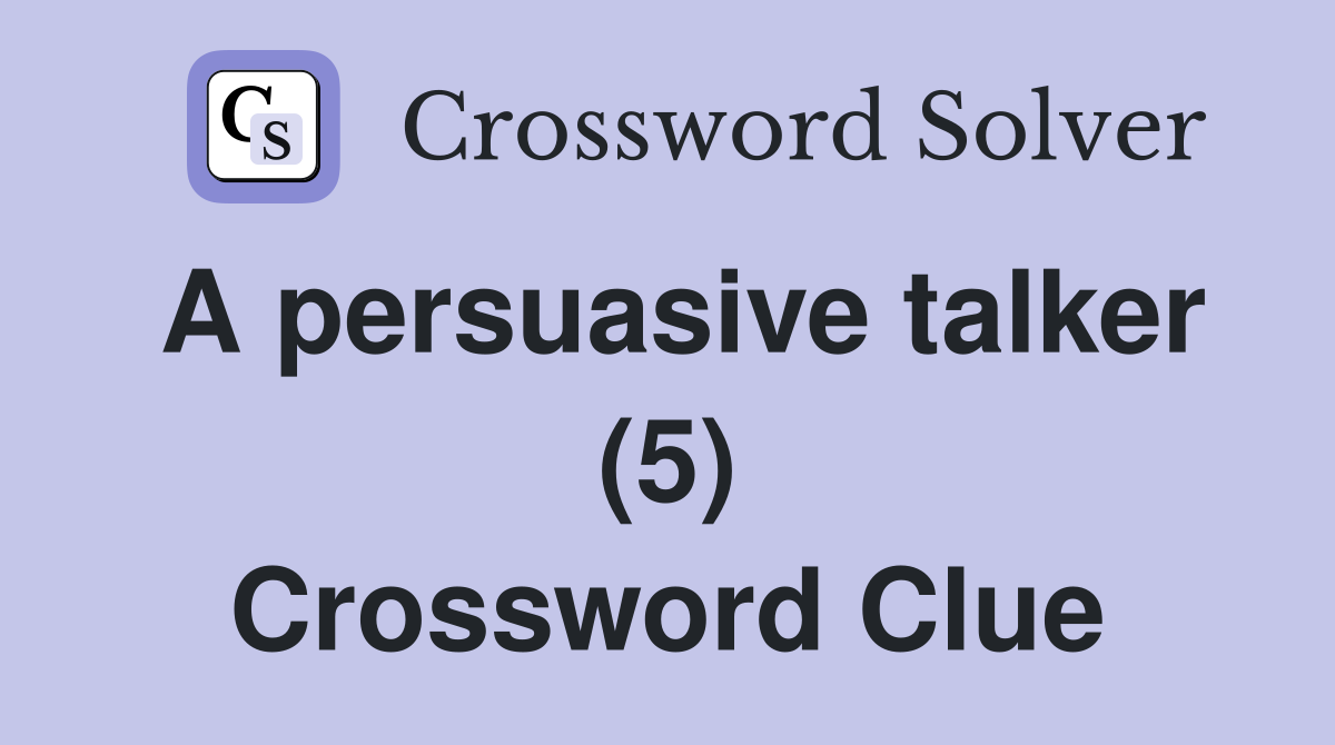 A persuasive talker (5) Crossword Clue