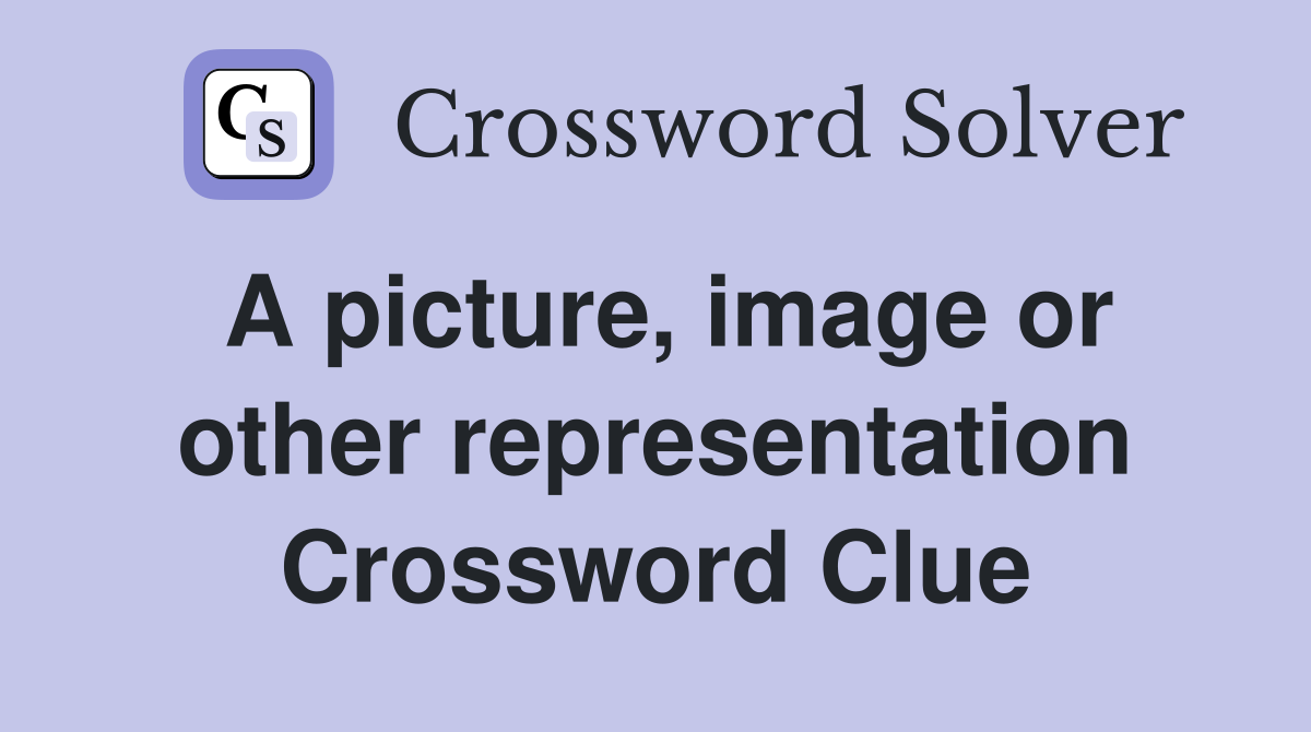 A picture, image or other representation Crossword Clue