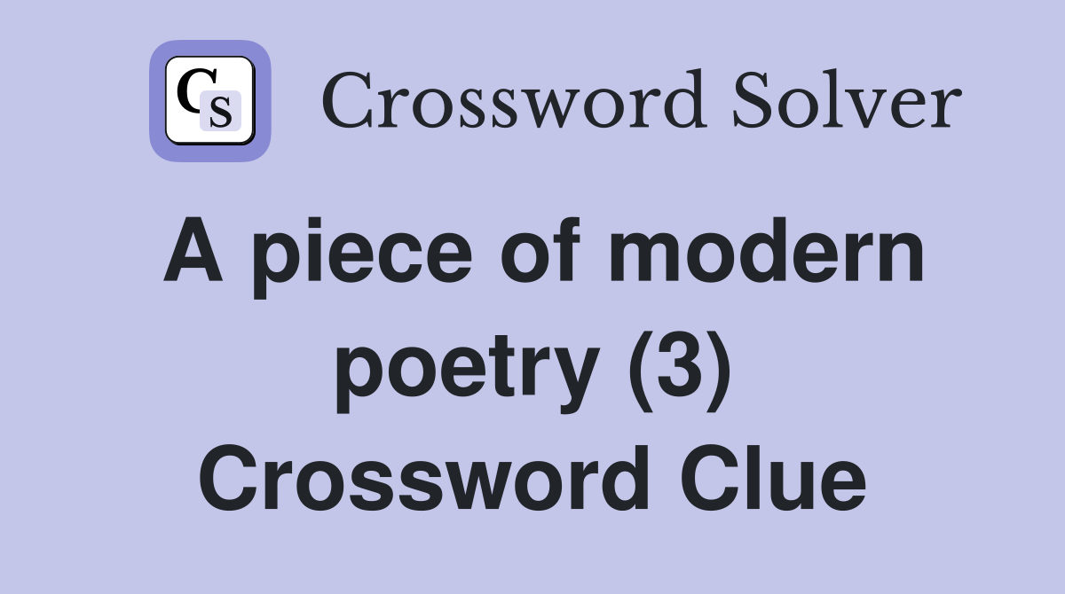 A piece of modern poetry (3) Crossword Clue