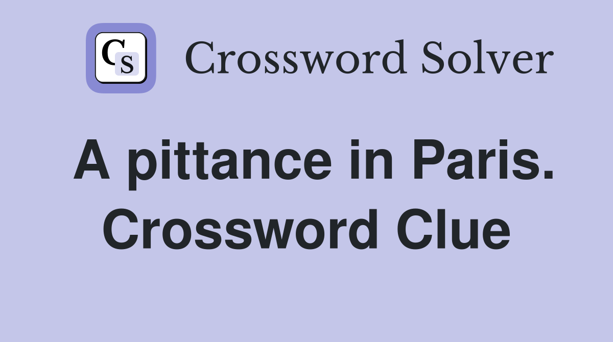 A pittance in Paris. Crossword Clue