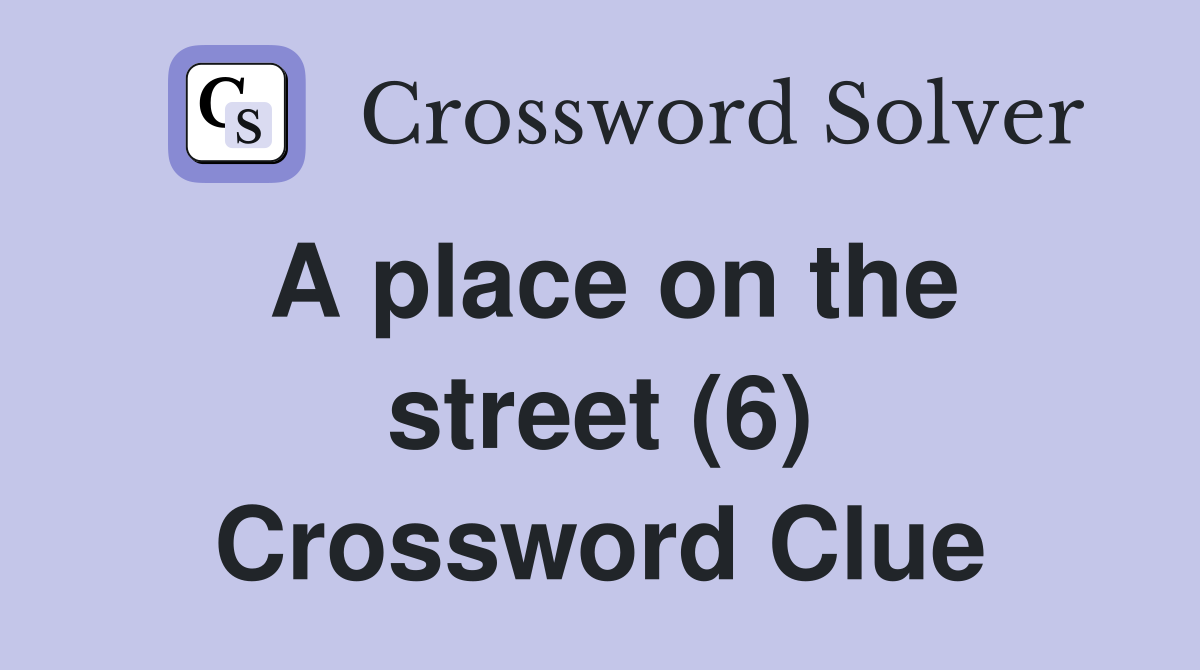 A place on the street (6) Crossword Clue