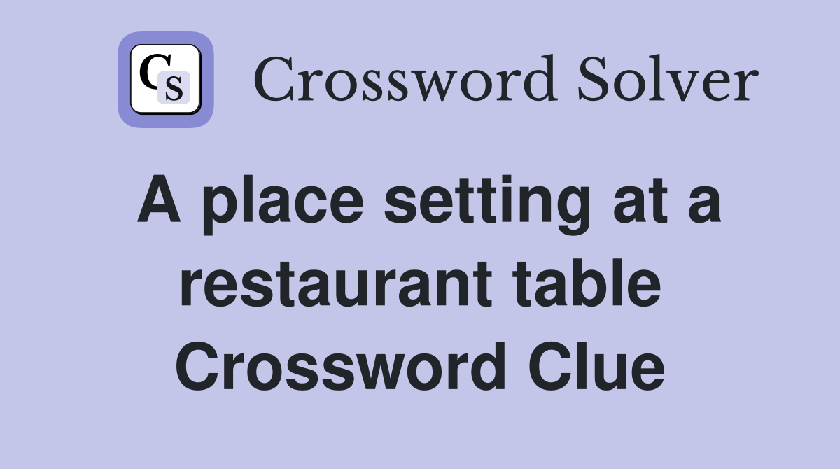 A place setting at a restaurant table Crossword Clue