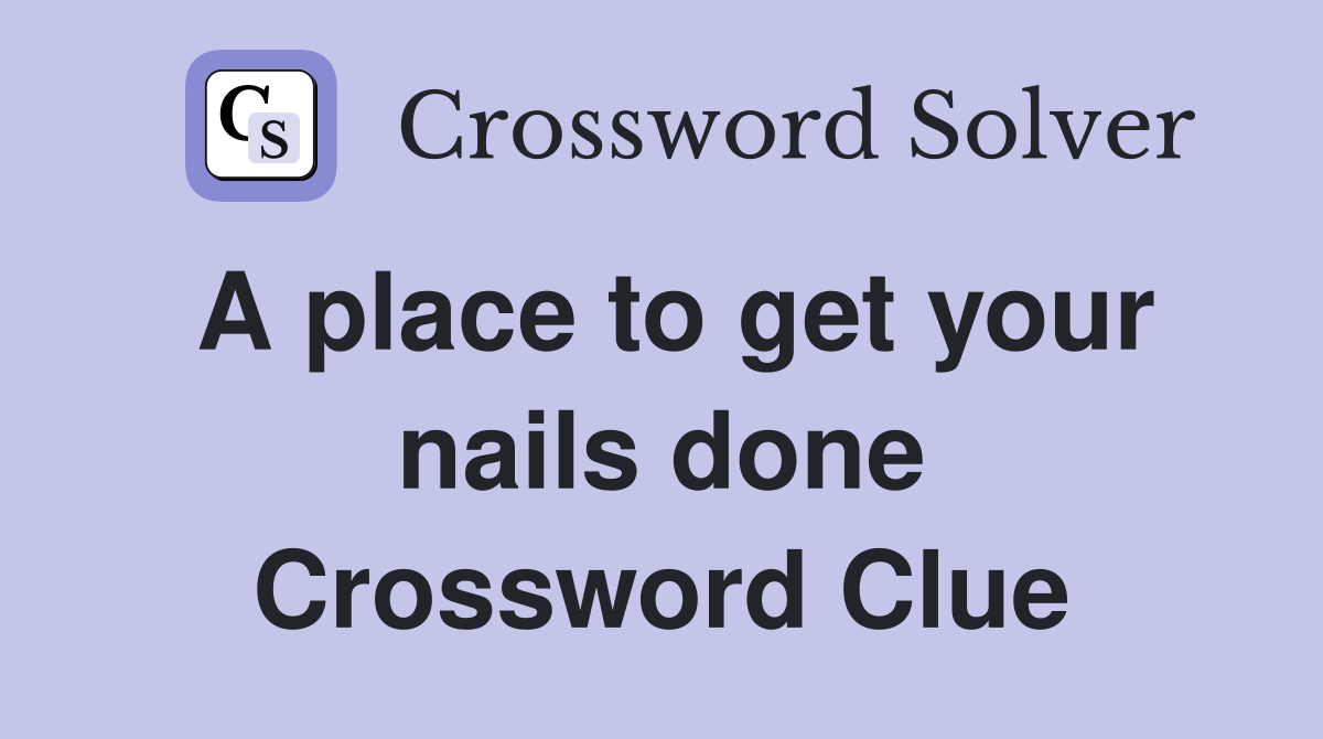 A place to get your nails done Crossword Clue