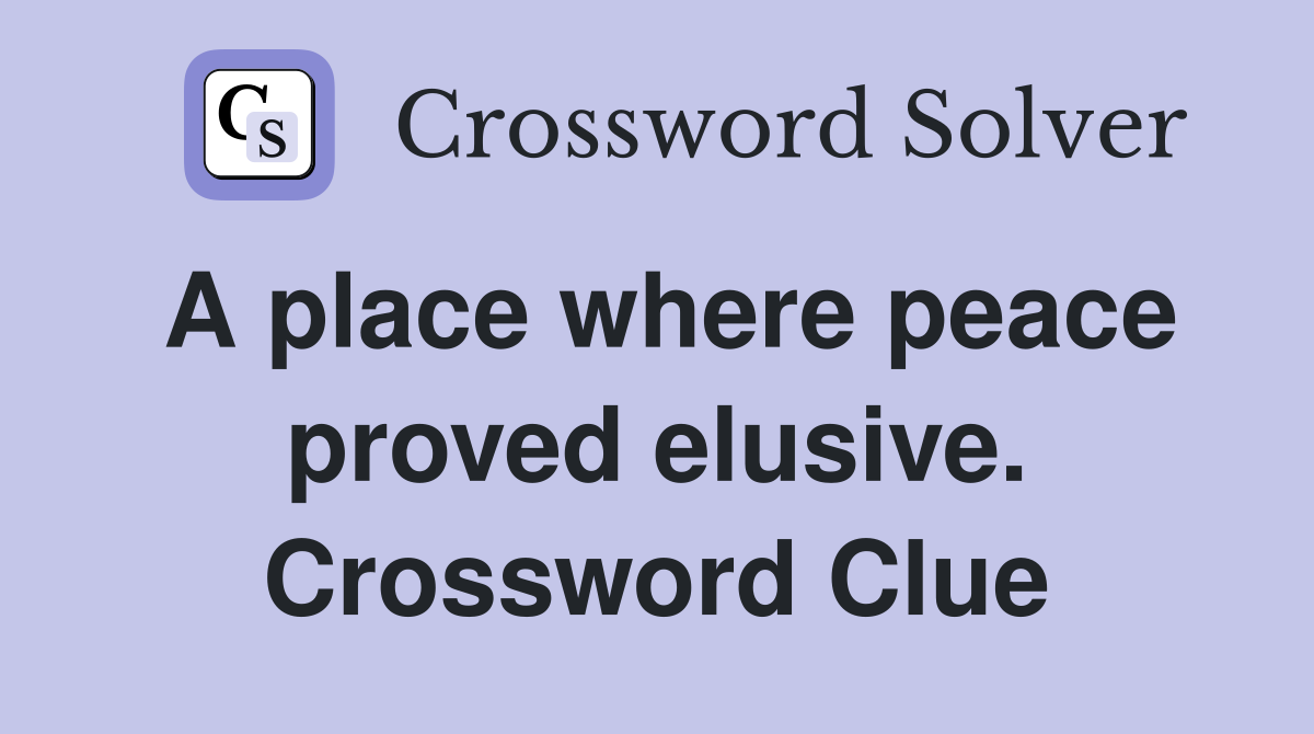 A place where peace proved elusive. Crossword Clue