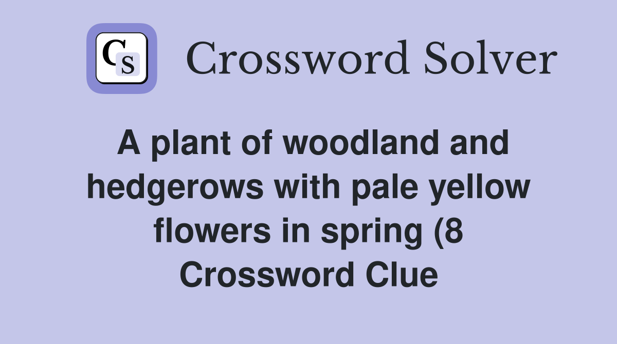 A plant of woodland and hedgerows with pale yellow flowers in spring (8 A plant of woodland and hedgerows with pale yellow flowers in spring (8
