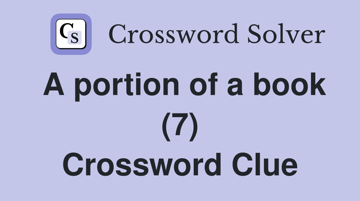 A portion of a book (7) Crossword Clue