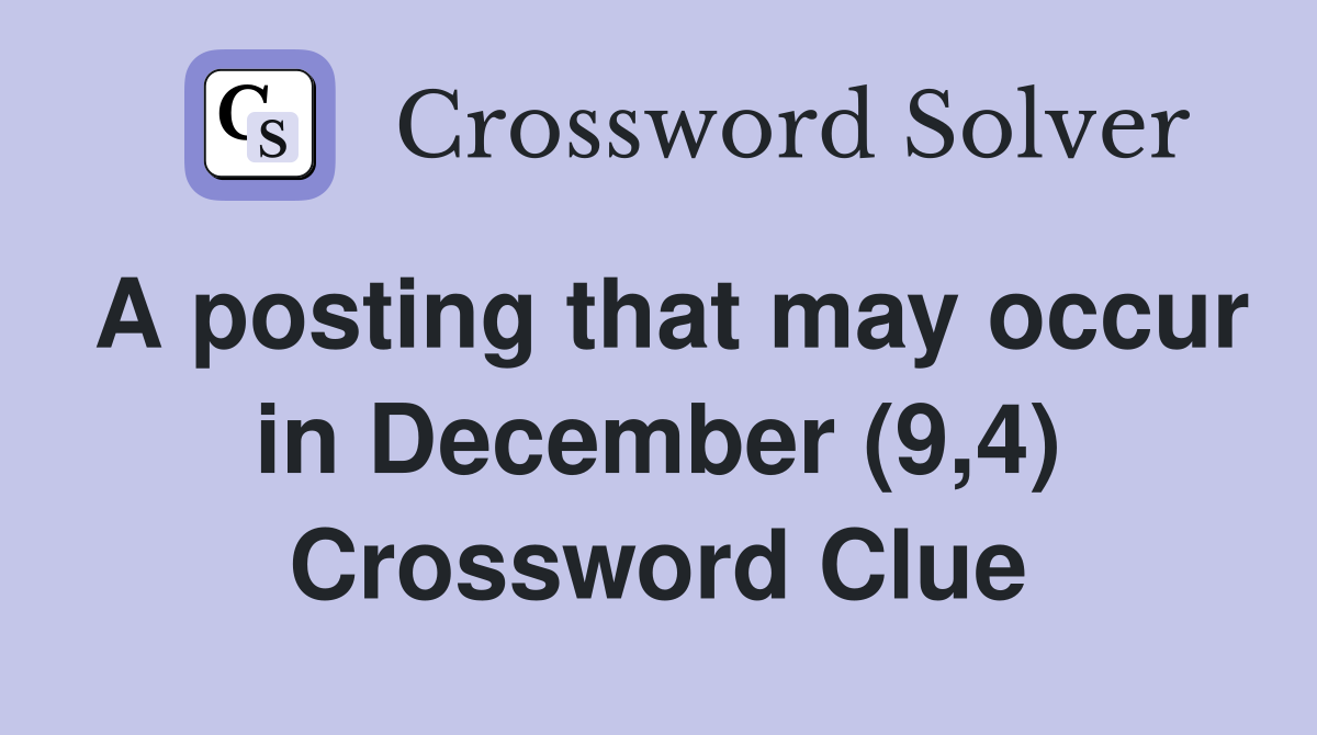 A posting that may occur in December (9,4) Crossword Clue