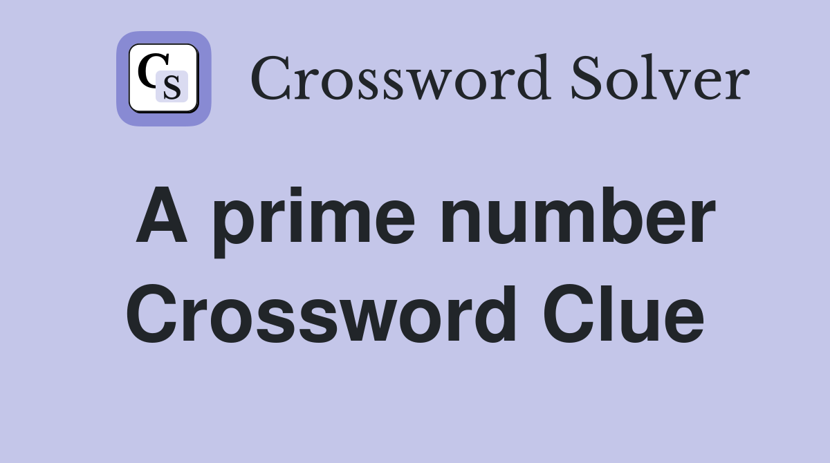 A prime number Crossword Clue