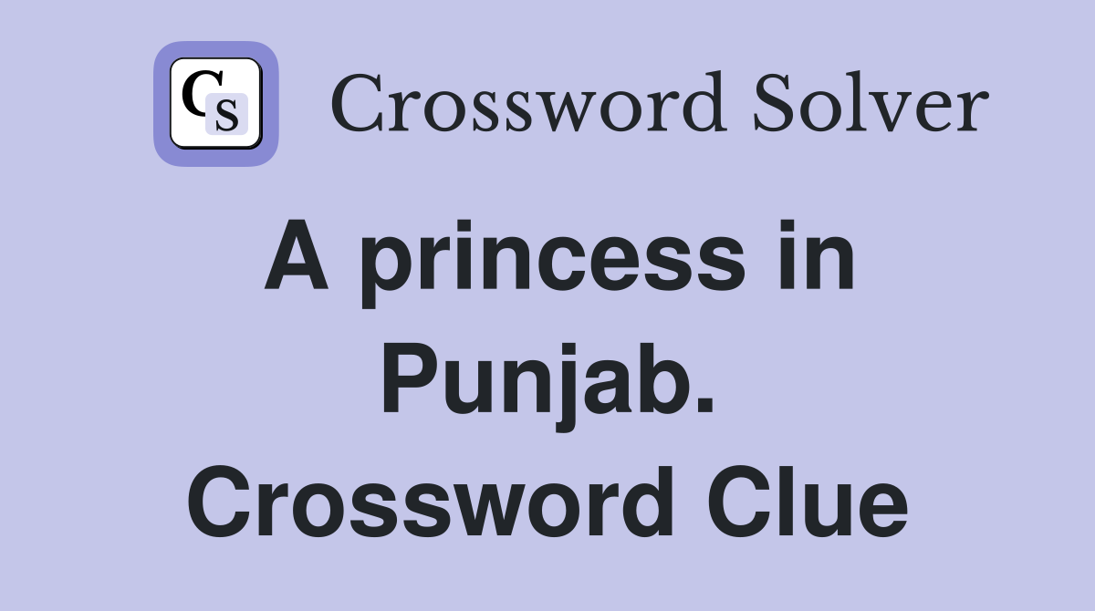 A princess in Punjab. Crossword Clue