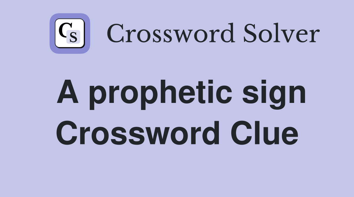 A prophetic sign Crossword Clue