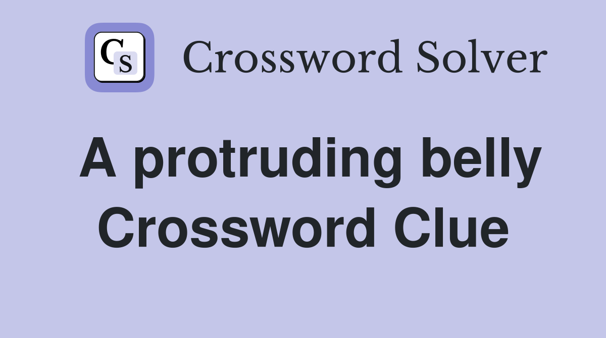 A protruding belly Crossword Clue