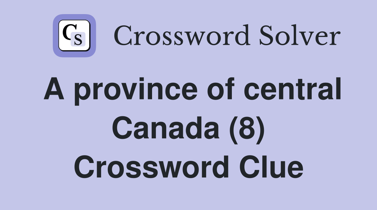 A province of central Canada (8) Crossword Clue