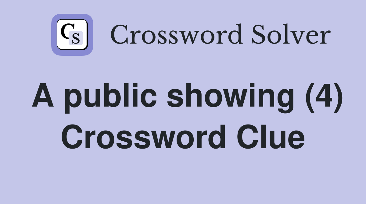 A public showing (4) Crossword Clue