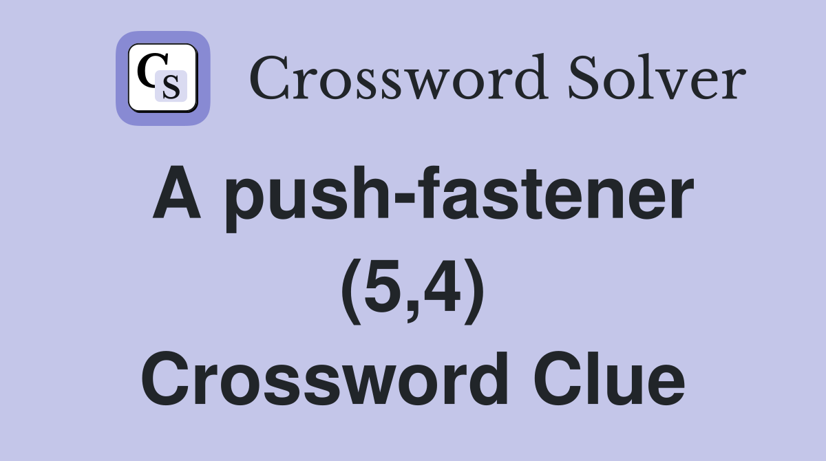 A push-fastener (5,4) Crossword Clue