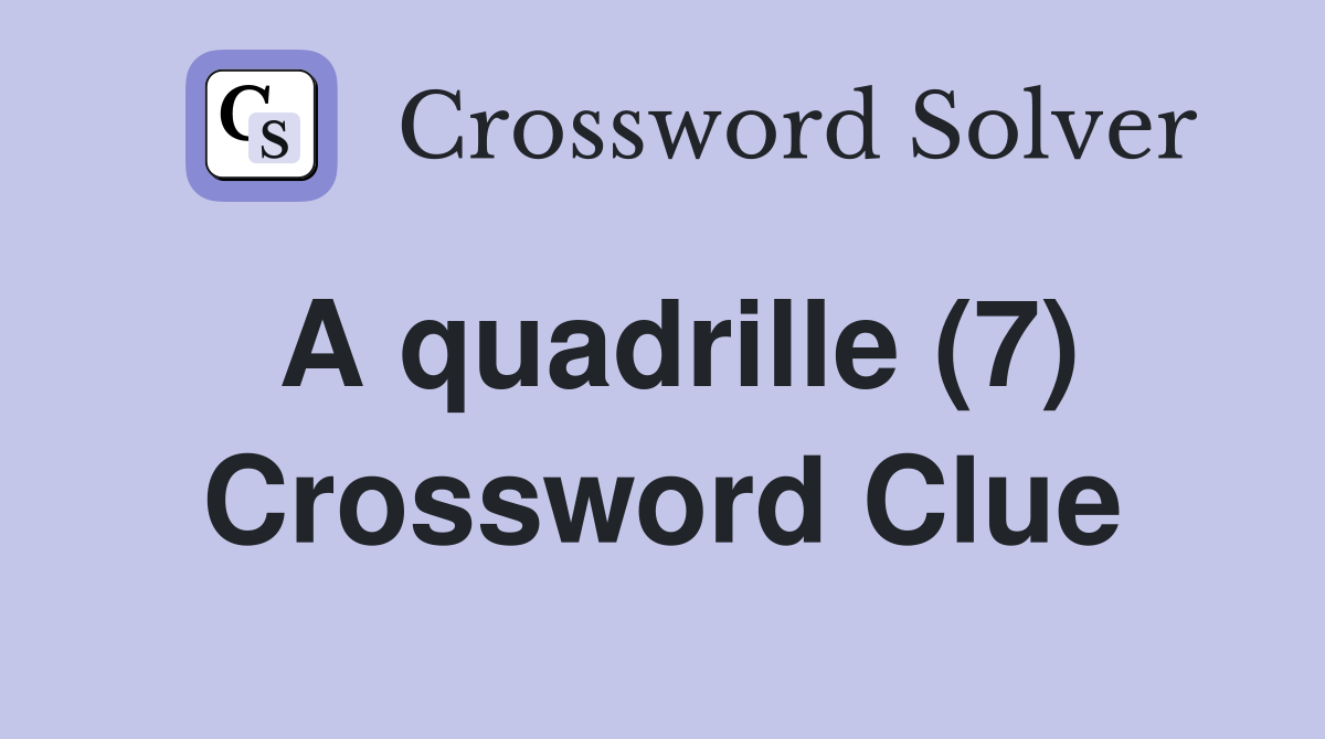 A quadrille (7) Crossword Clue