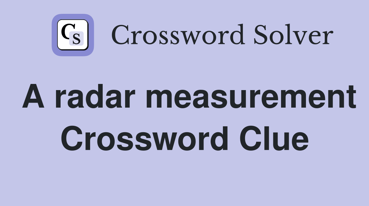 A radar measurement Crossword Clue