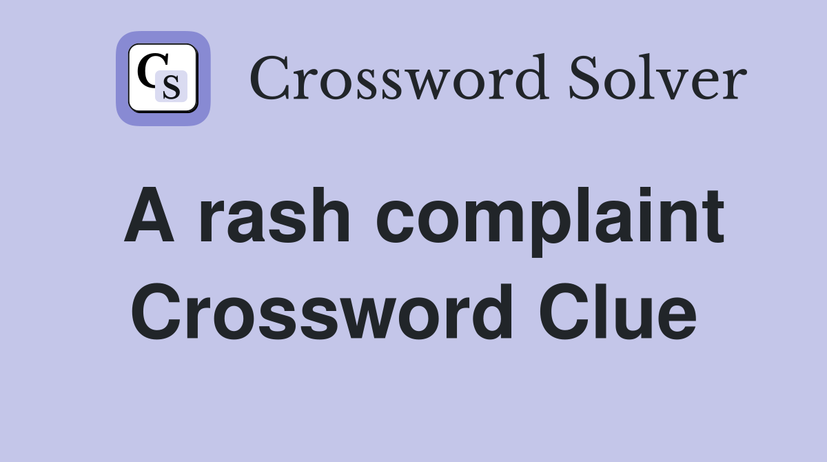 A rash complaint Crossword Clue